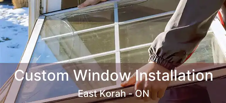 Custom Window Installation East Korah - ON