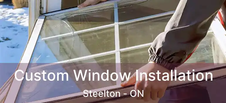 Custom Window Installation Steelton - ON