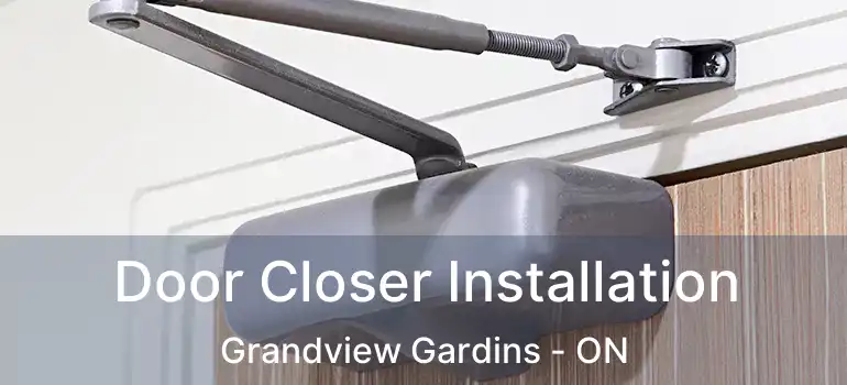  Door Closer Installation Grandview Gardins - ON