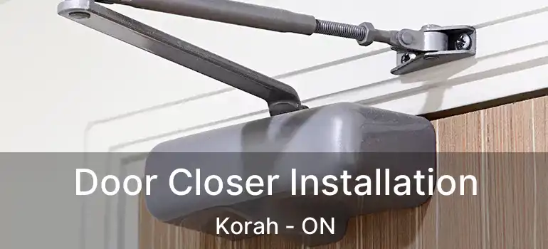  Door Closer Installation Korah - ON