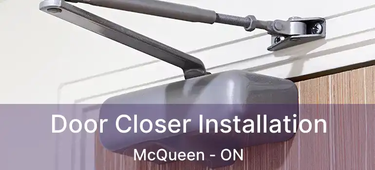  Door Closer Installation McQueen - ON