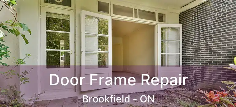 Door Frame Repair Brookfield - ON