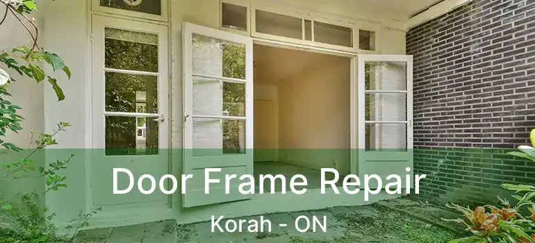 Door Frame Repair Korah - ON