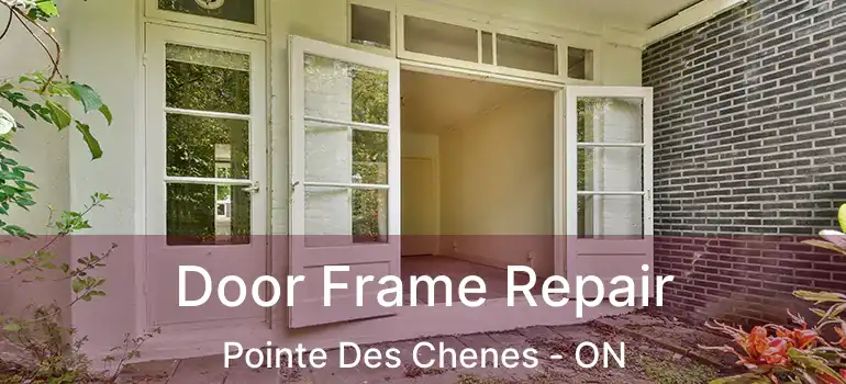 Door Frame Repair Pointe Des Chenes - ON