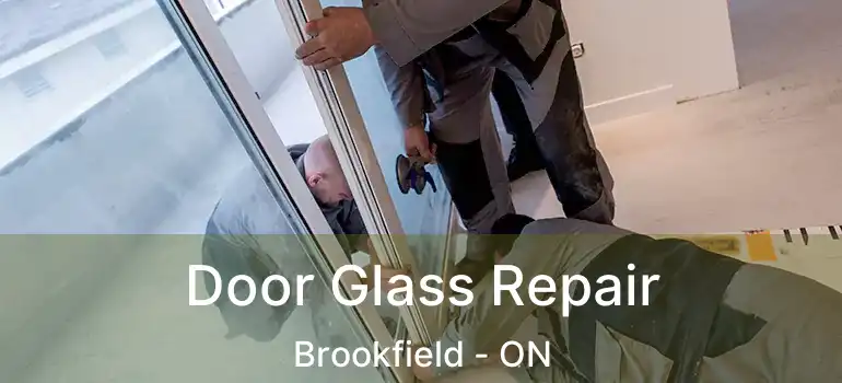 Door Glass Repair Brookfield - ON