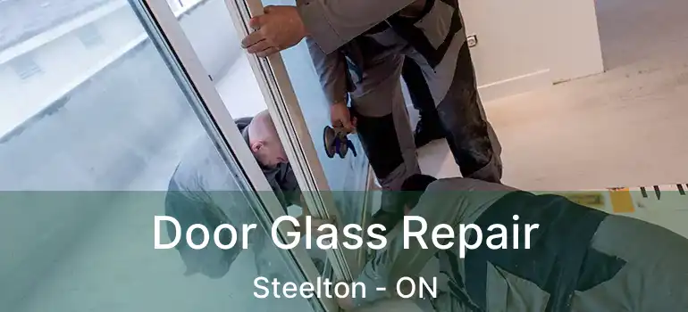 Door Glass Repair Steelton - ON
