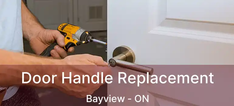Door Handle Replacement Bayview - ON