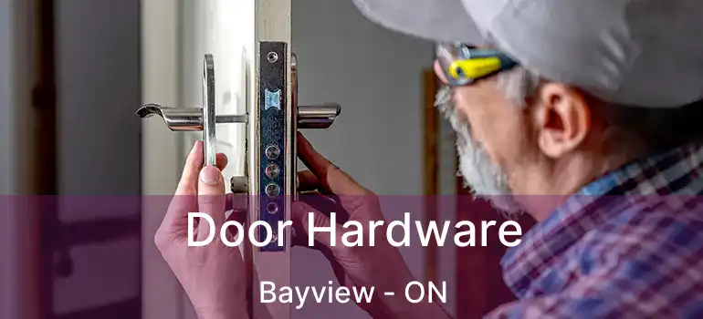  Door Hardware Bayview - ON