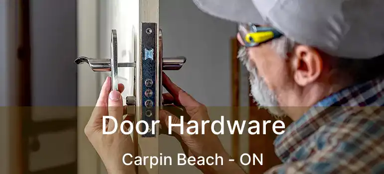  Door Hardware Carpin Beach - ON