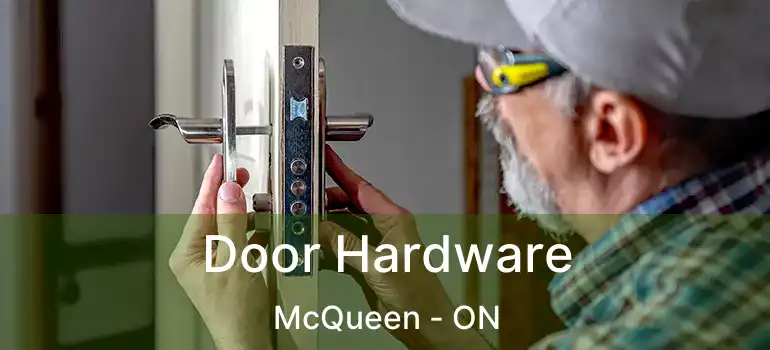  Door Hardware McQueen - ON