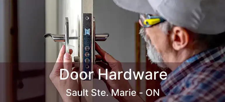 Door Hardware Sault Ste. Marie - ON