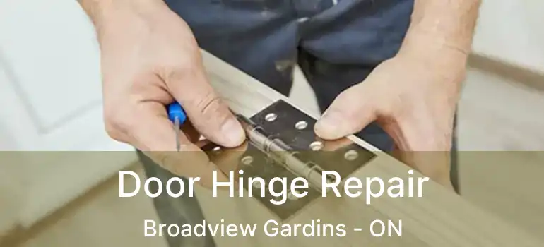 Door Hinge Repair Broadview Gardins - ON