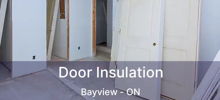 Door Insulation Bayview - ON