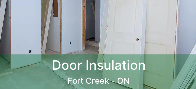 Door Insulation Fort Creek - ON