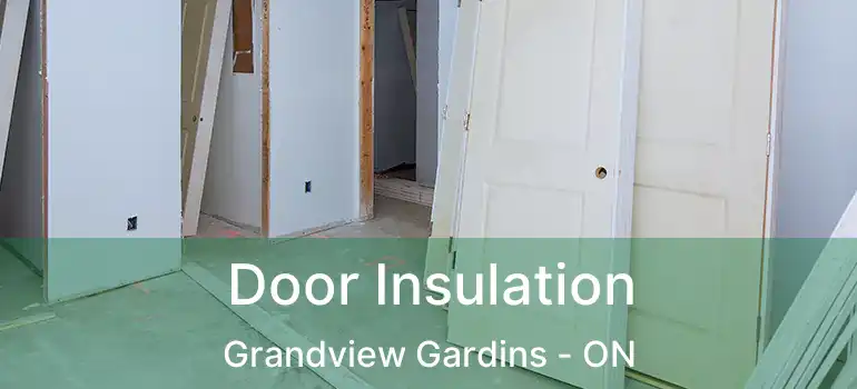 Door Insulation Grandview Gardins - ON