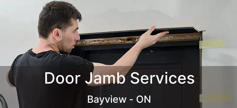 Door Jamb Services Bayview - ON