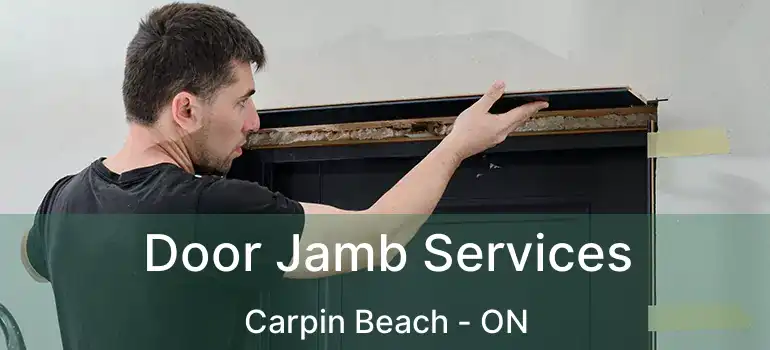 Door Jamb Services Carpin Beach - ON