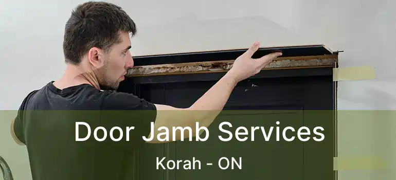Door Jamb Services Korah - ON