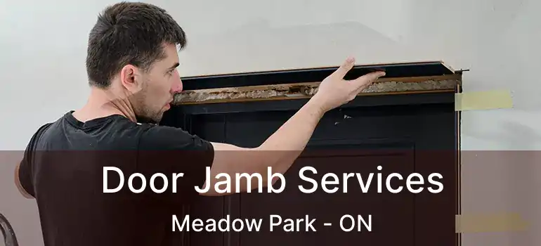Door Jamb Services Meadow Park - ON