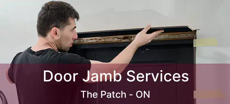 Door Jamb Services The Patch - ON