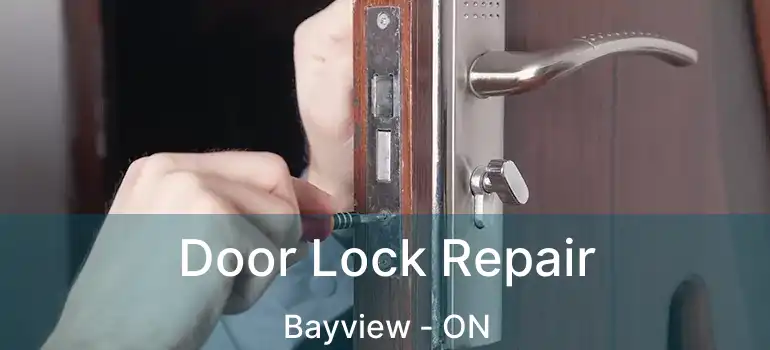 Door Lock Repair Bayview - ON