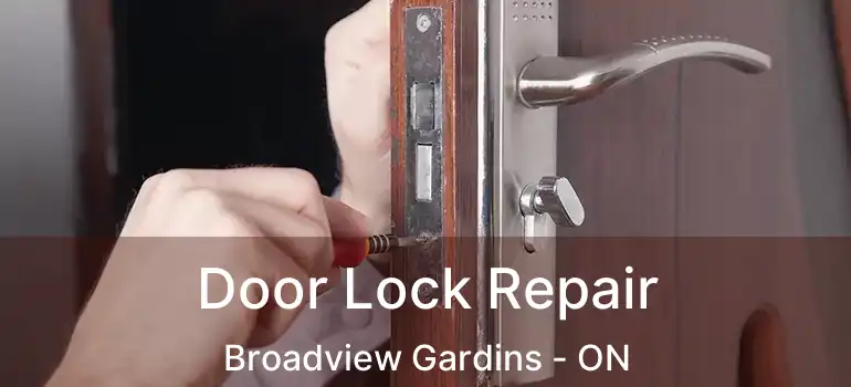 Door Lock Repair Broadview Gardins - ON