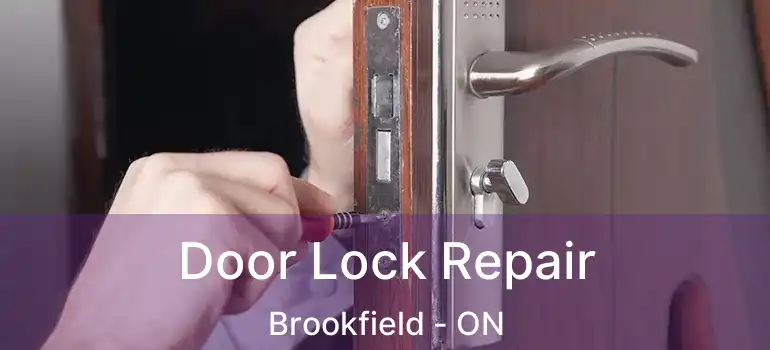Door Lock Repair Brookfield - ON
