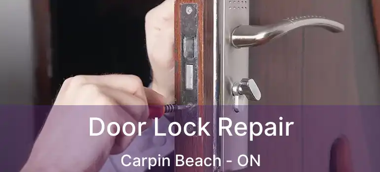 Door Lock Repair Carpin Beach - ON