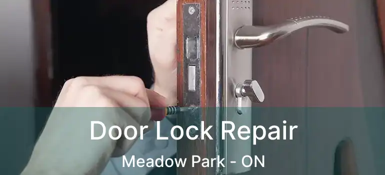 Door Lock Repair Meadow Park - ON