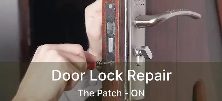 Door Lock Repair The Patch - ON