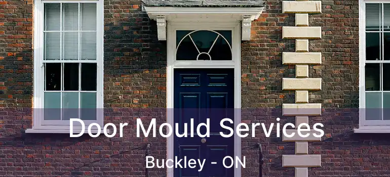 Door Mould Services Buckley - ON