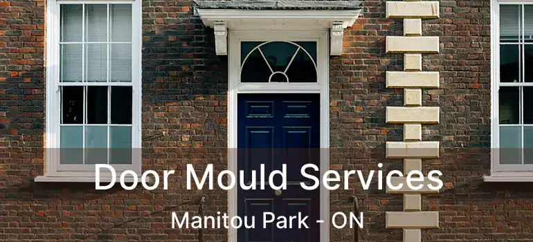 Door Mould Services Manitou Park - ON
