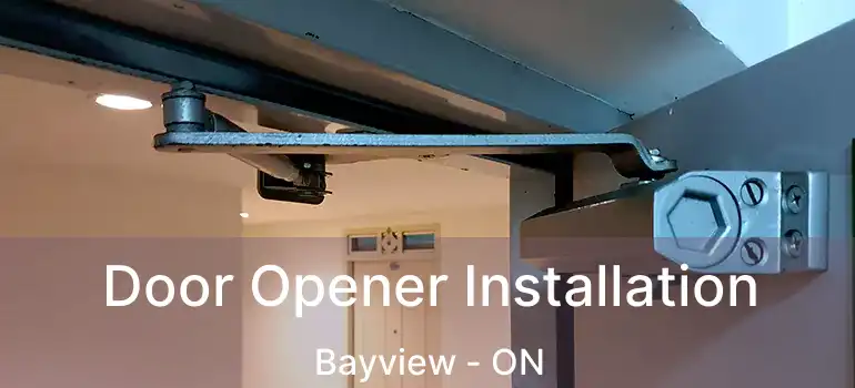 Door Opener Installation Bayview - ON