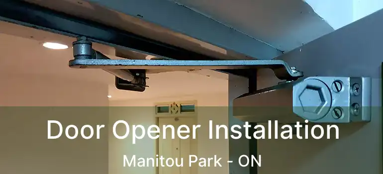  Door Opener Installation Manitou Park - ON
