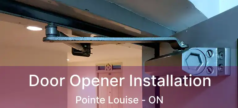  Door Opener Installation Pointe Louise - ON