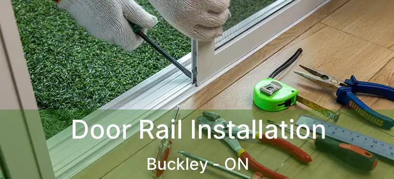  Door Rail Installation Buckley - ON