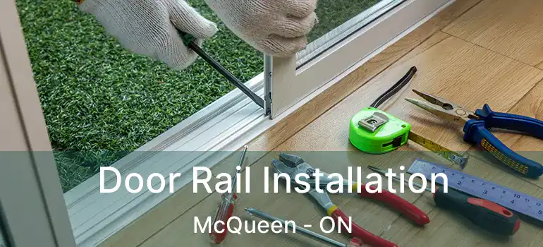  Door Rail Installation McQueen - ON
