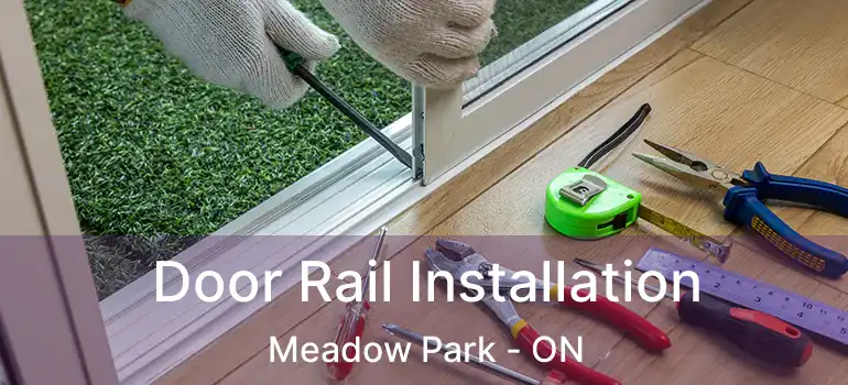  Door Rail Installation Meadow Park - ON
