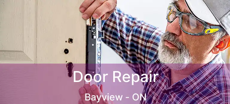 Door Repair Bayview - ON