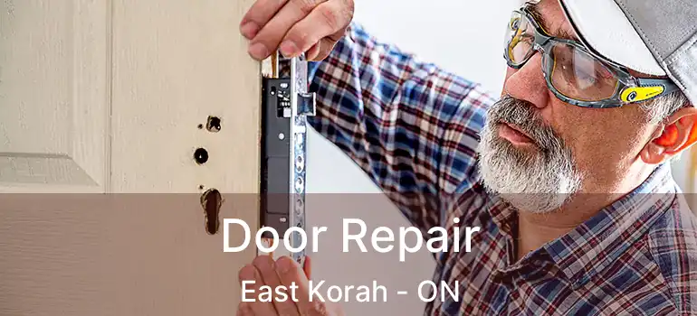 Door Repair East Korah - ON