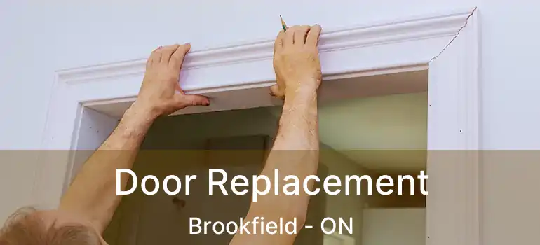 Door Replacement Brookfield - ON