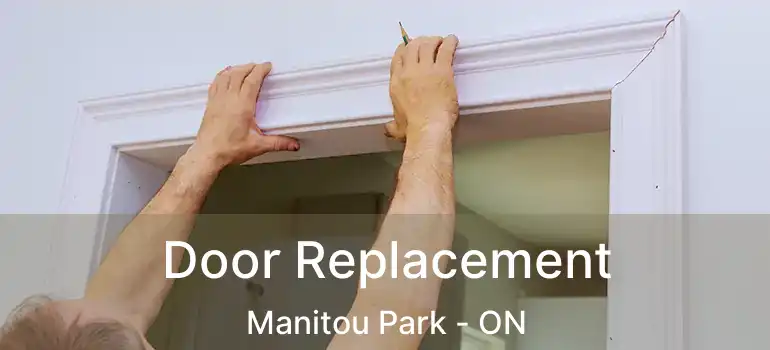 Door Replacement Manitou Park - ON