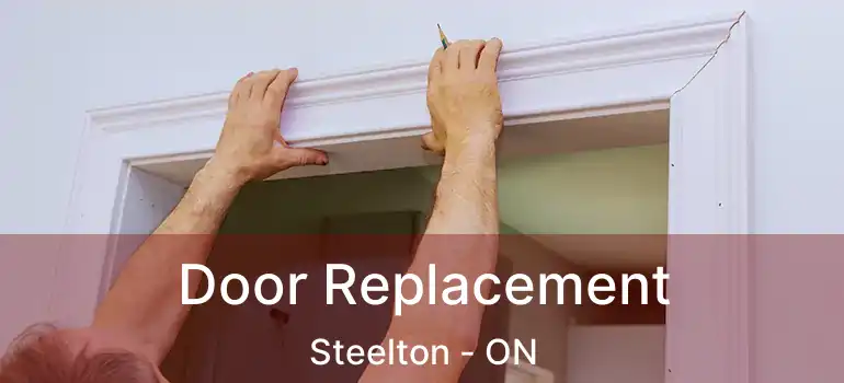 Door Replacement Steelton - ON