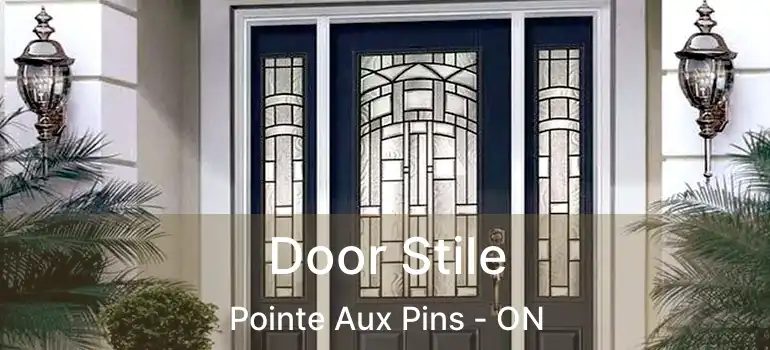Door Stile Pointe Aux Pins - ON