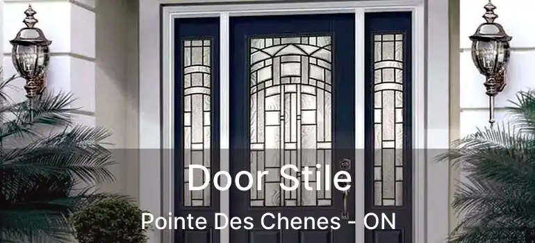 Door Stile Pointe Des Chenes - ON