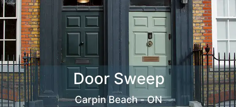 Door Sweep Carpin Beach - ON