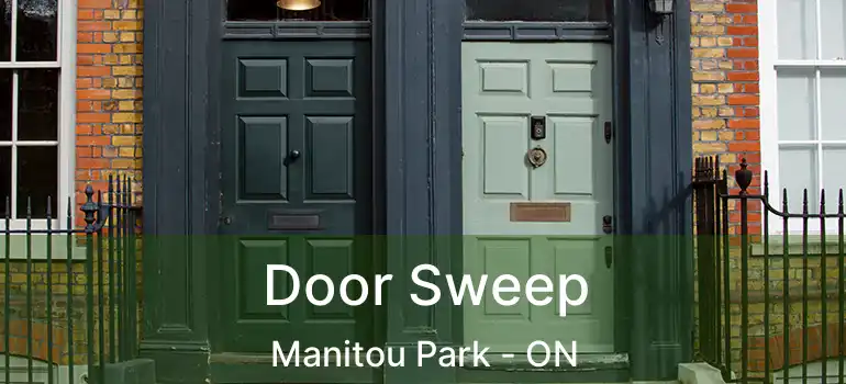 Door Sweep Manitou Park - ON