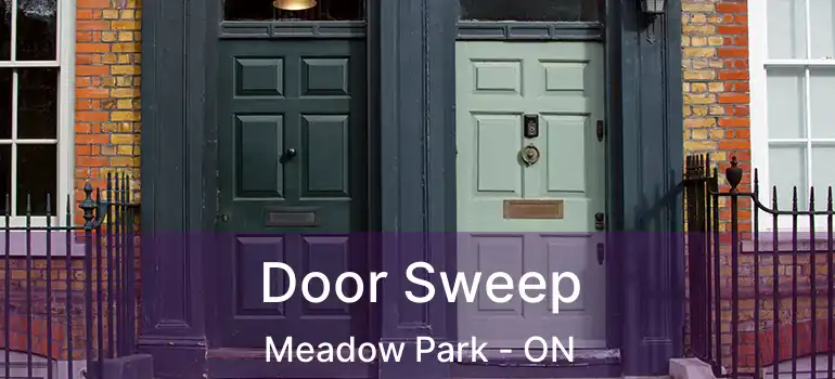 Door Sweep Meadow Park - ON