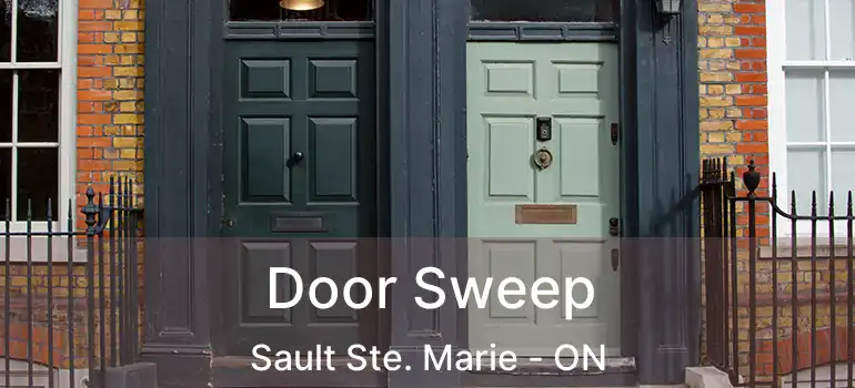 Door Sweep Sault Ste. Marie - ON
