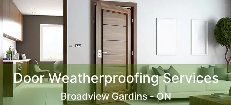  Door Weatherproofing Services Broadview Gardins - ON